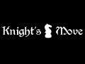 Knight's Move - Release Date Announced 