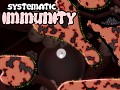 Systematic Immunity up on Greenlight