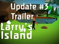 Larry's Island - Blog #3: little trailer!