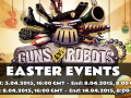 Guns and Robots celebrates Easter with a New Event