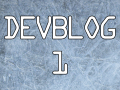 DEVBLOG 1: An Introduction