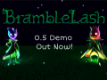 BrambleLash 0.5 Demo Released!