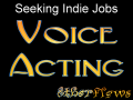 Seeking Indie Jobs :  Voice Acting