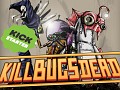 Kill Bugs Dead - Kickstarter & Greenlight Campaign
