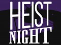 Heist Night Game Guide