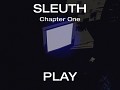 Sleuth Chapter One Released!