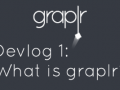 graplr DevLog 1: What is graplr?