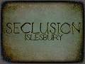 Seclusion Islesbury September Update