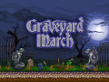 Graveyard March Update#7 Polish, polish, polish!