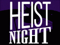 Heist Night - Update 2, Future Plans