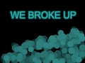 Updated gameplay of We Broke Up