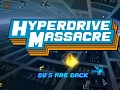 Hyperdrive Massacre blasts its way to Steam October 12th