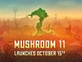 Mushroom 11 is out now!