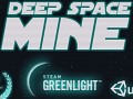 Deep Space Mine is on Steam Greenlight!
