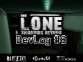 The Lone: Shadow’s Return :: DevLog #8