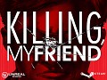 Bluedrake42 plays Killing, My Friend and our Kickstarter has launched!