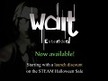 "Wait - Extended" released on Steam