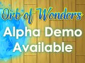 Orb of Wonders Alpha Demo Available!
