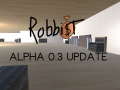Robbist Alpha 0.3!