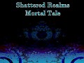Shattered Realms: Mortal Tale Demo
