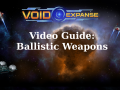 VoidExpanse Guide: Ballistic Weapons