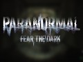Announcing  Paranormal: Fear The Dark 