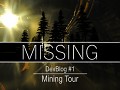 Missing | DevBlog #1 Mining Tour