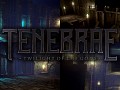 Tenebrae DevLog - Entry #06 and #07