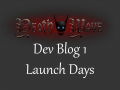 Dev Blog 1: Launch Days