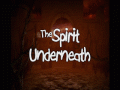 The Spirit Underneath needs you!