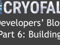 CryoFall Dev.Blog #6 - Building