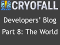 CryoFall Dev.Blog #8 - The World