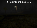 A Dark Place... Update 2