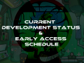 Current Development Status and EarlyAccess Schedule