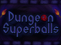 [Dungeon Superballs] Help Us Get Greenlit!