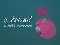 "a dream? - a poetic experience" released on itch.io