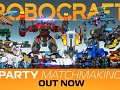 ROBOCRAFT Party Matchmaking Update – Out Now