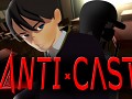Anti x Cast DEMO Play now!