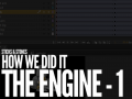 How We Did It - The Engine - First Part