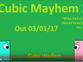 Cubic Mayhem 2 Trailer Release!