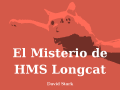 The Mystery of HMS Longcat