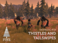 Pine DevBlog #19 - Thistles and Tailswipes