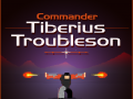 Commander Tiberius Troubleson Greenlight