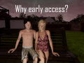 Why early access?