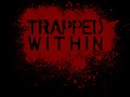 Trapped Within has been Greenlit!