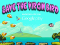 Save the virgin bird