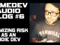 Minimizing Risk as an Indie Developer (GameDev Audio Log #6) 