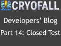 CryoFall Dev.Blog #14 - Closed Test Report