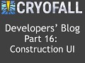 CryoFall Dev.Blog #16 - Construction UI