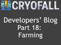 CryoFall Dev.Blog #18 - Farming